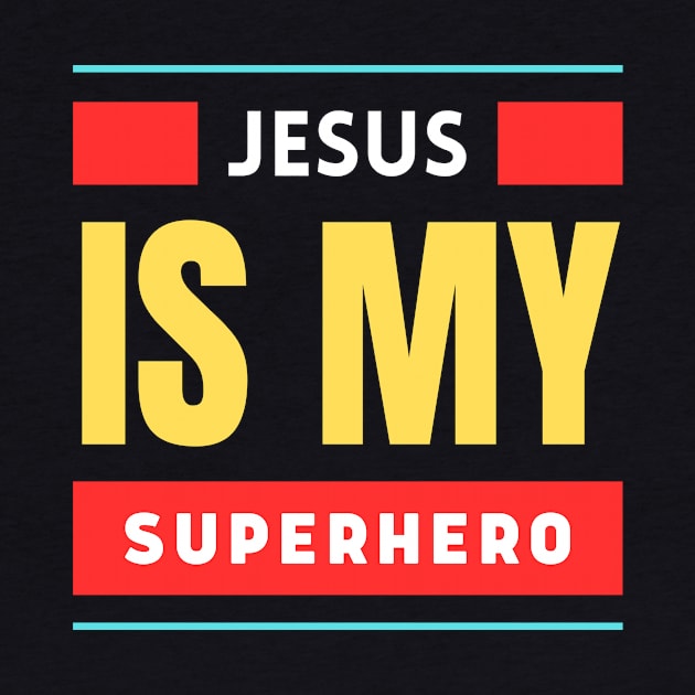 Jesus Is My Superhero | Christian Typography by All Things Gospel